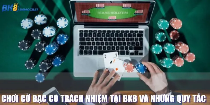Chơi cờ bạc có trách nhiệm tại BK8 và quy tắc