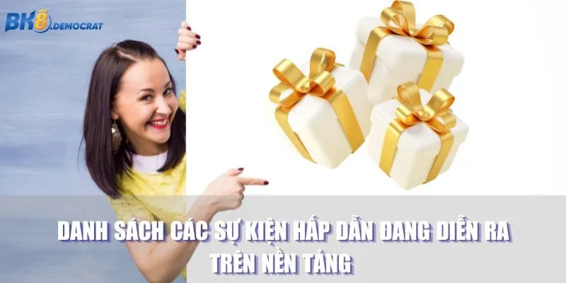 Danh sách các sự kiện hấp dẫn đang diễn ra trên nền tảng